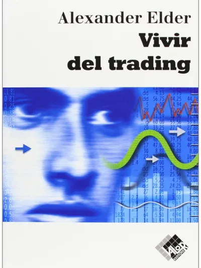 Libro Vivir del Trading Autor Alexsander Elder Formacion en trading Ceefi International